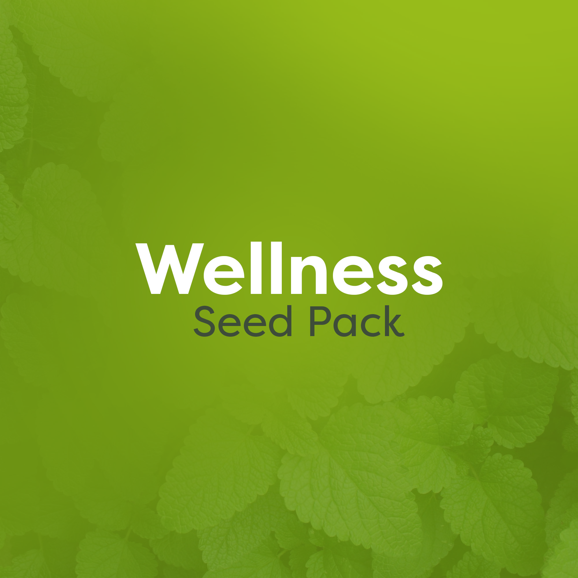 plant your seed wellness Wellness Seed Pack