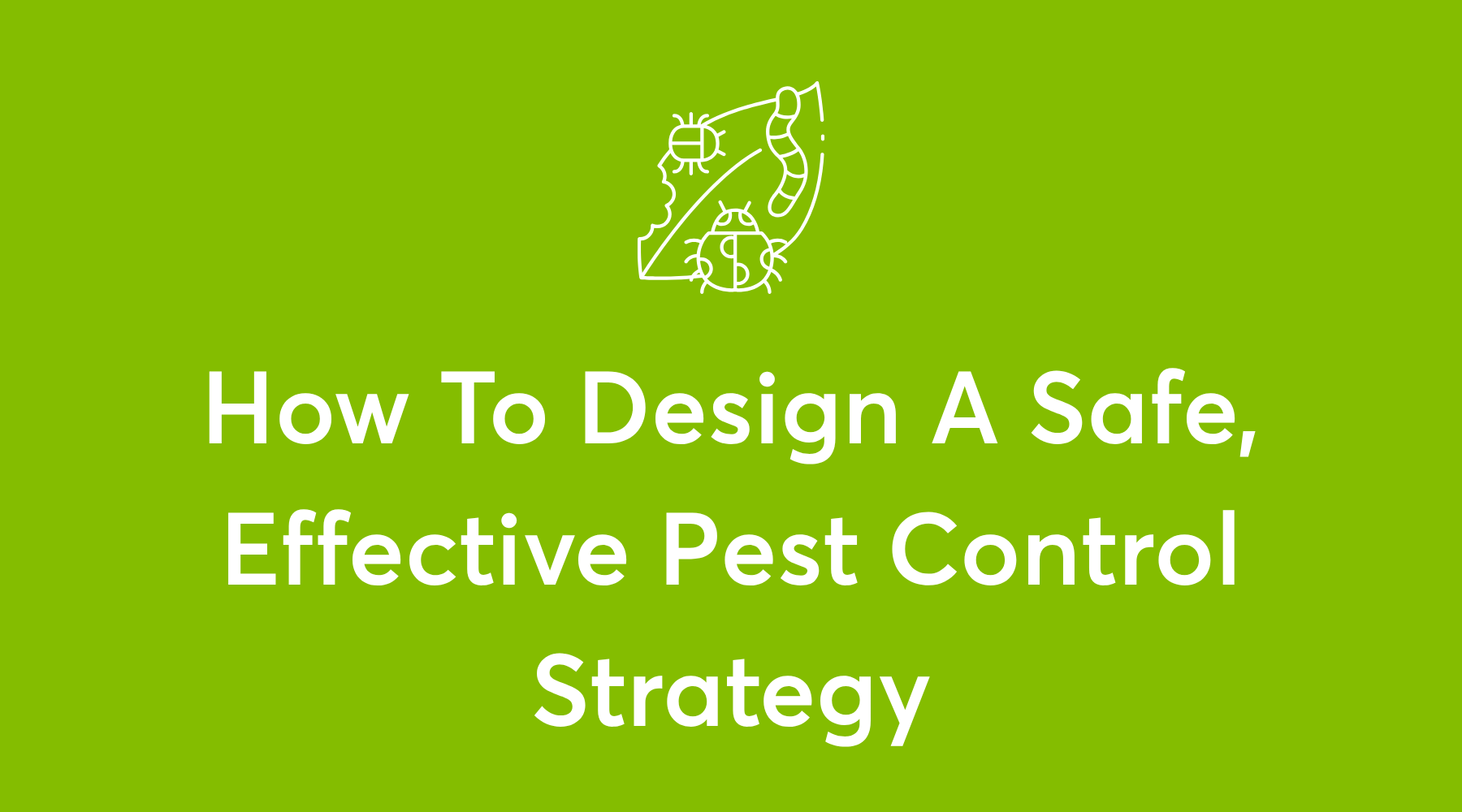 How to Design a Safe, Effective Pest Control Strategy – Tower Garden
